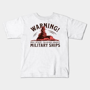 May Start Talking About Military Ships! Kids T-Shirt